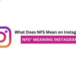 What Does NFS Mean on Instagram